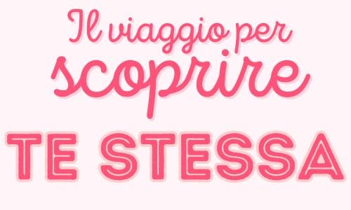 il-viaggio-per-scoprire-te-stessa